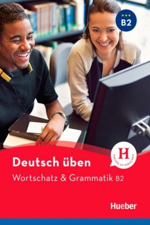 Wortschatz & Grammatik B2