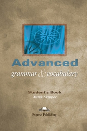 Advanced Grammar and Vocabulary Student's Book