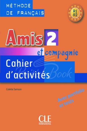 Amis et compagnie 2 Cahier d'activités avec portfolio et tests