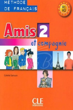 Amis et compagnie 2 Méthode de Français — Livre de l'élève