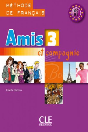 Amis et compagnie 3 Méthode de Français — Livre de l'élève